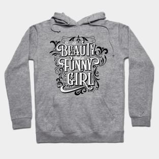 A Beauty But A Funny Girl Hoodie